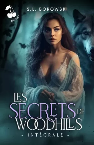 S. L. Borowski – Les Secrets de Woodhills : Intégrale